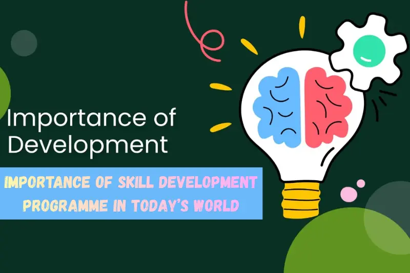 importance of skill development programme in today’s world
