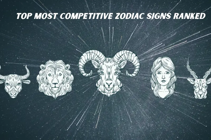 top most competitive zodiac signs ranked